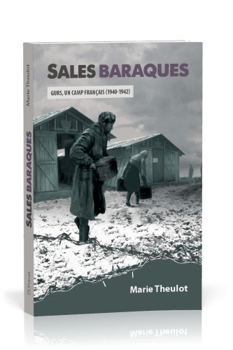 Sales baraques - Gurs, un camp français (1940-1942)