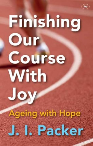 FINISHING OUR COURSE WITH JOY - AGEING WITH HOPE