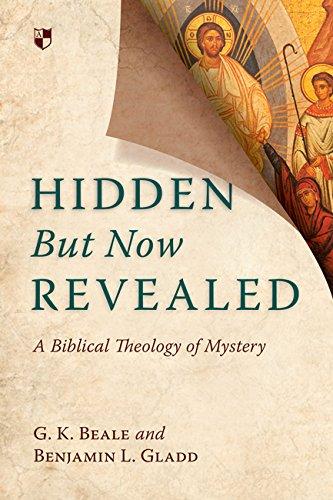 HIDDEN BUT NOW REVEALED - A BIBLICAL THEOLOGY OF MYSTERY