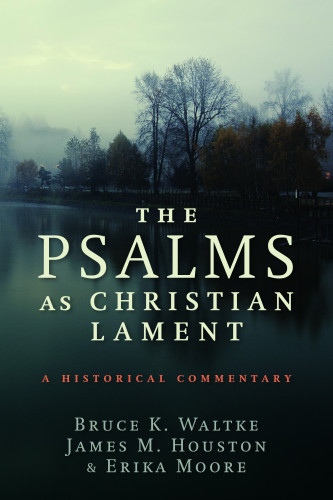 Psalms as Christian Lament (The) - A Historical Commentary