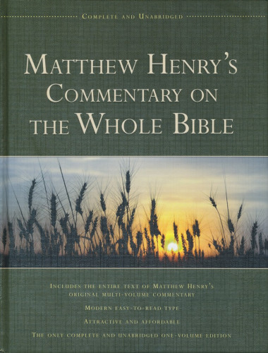 Matthew Henry's Commentary on the Whole Bible - Complete and Unabridged One-Volume Edition