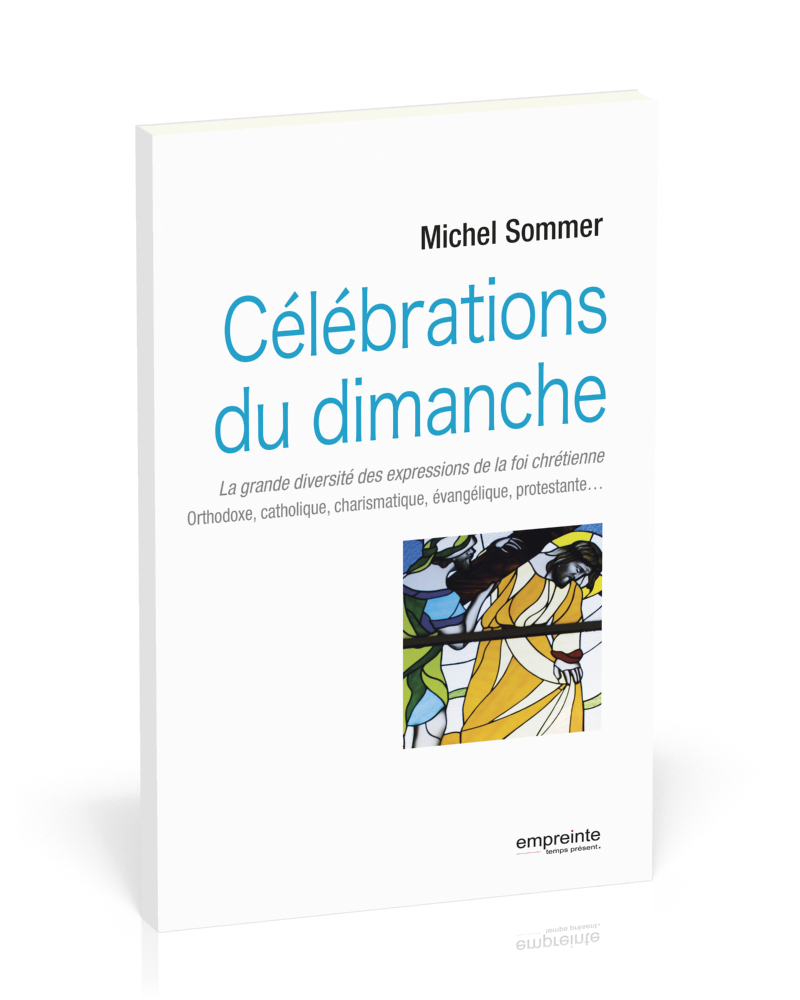 Célébrations du dimanche - La grande diversité des expressions de la foi chrétienne