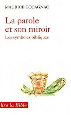 Parole et son miroir (La) - Les symboles bibliques [Collection: lire la Bible]