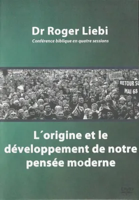Origine et le développement de notre pensée moderne (L') - [DVD] conférence biblique en quatre...