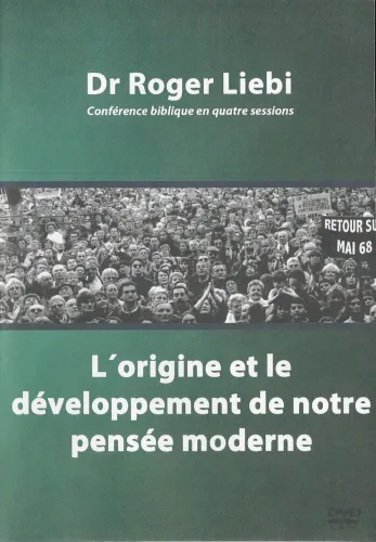Origine et le développement de notre pensée moderne (L') - [DVD] conférence biblique en quatre...