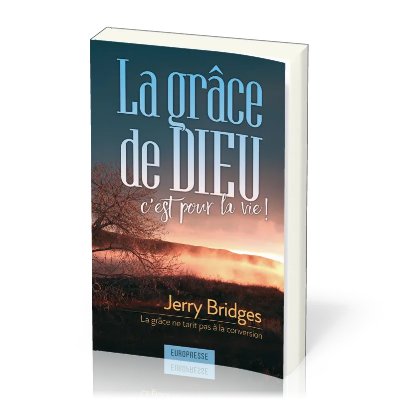 Grâce de Dieu, c'est pour la vie (La) - La grâce ne tarit pas à la conversion