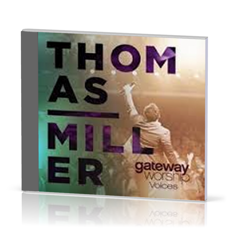 THOMAS MILLER - GATEWAY WORSHIP VOICES - CD