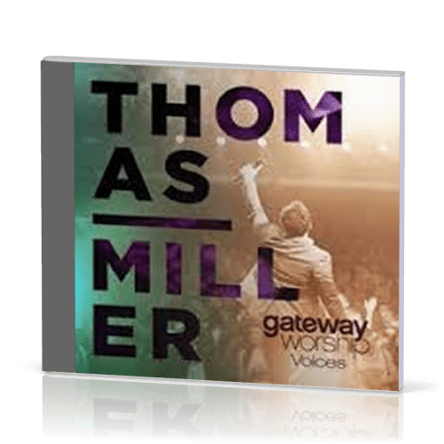 THOMAS MILLER - GATEWAY WORSHIP VOICES - CD