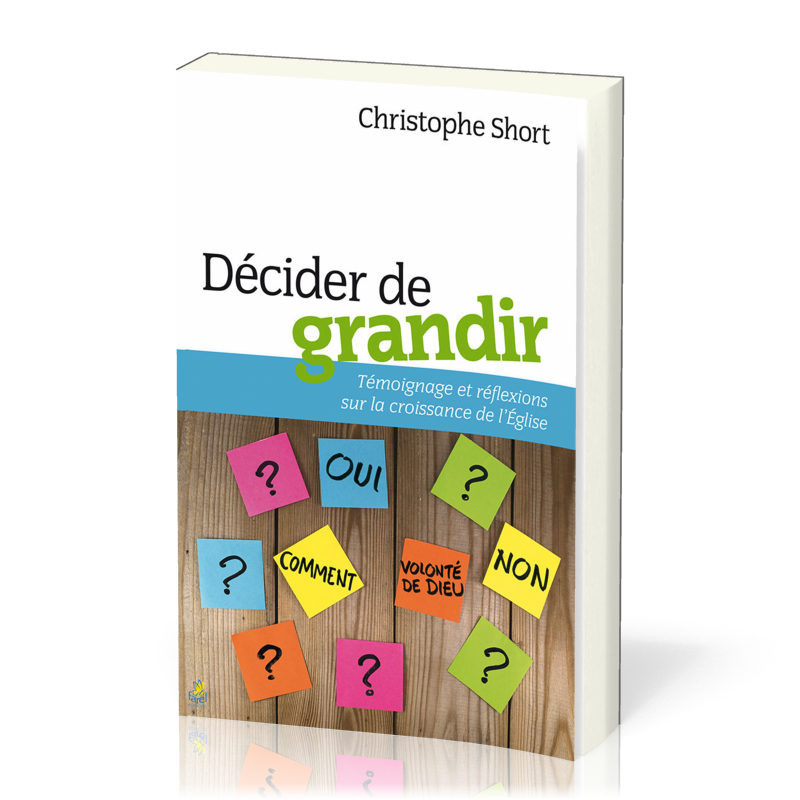 Décider de grandir  - Témoignage et réflexions sur la croissance de l'Église