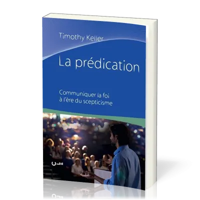 Prédication (La) - Communiquer la foi à l'ère du scepticisme