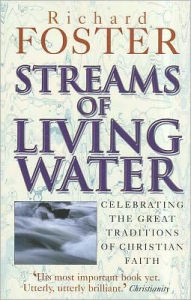 Streams of Living Water - Celebrating the Great Traditions of Christian Faith