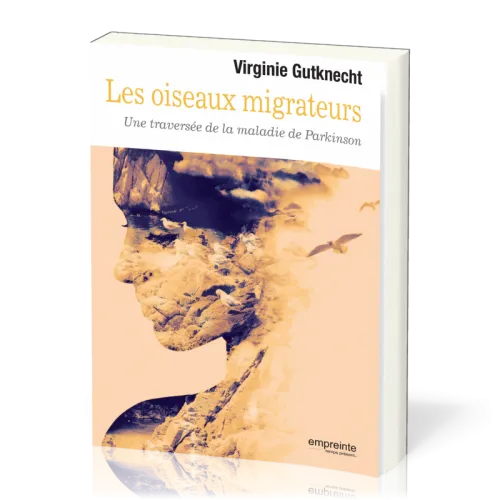 Oiseaux migrateurs (Les) - Une traversée de la maladie de parkinson