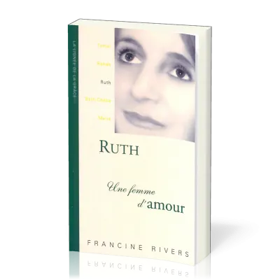 Ruth, une femme d'amour - collection La lignée de la grâce
