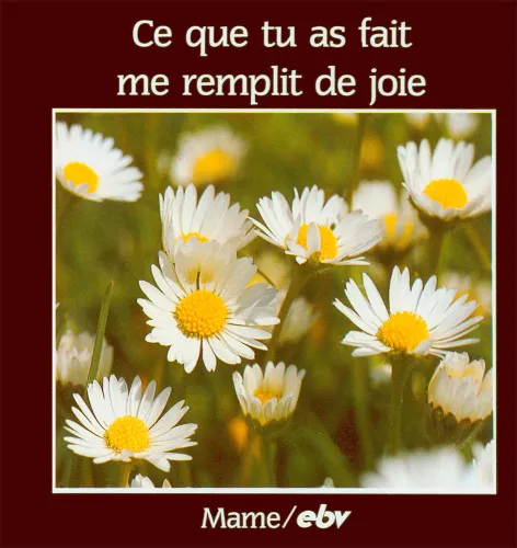 Ce que tu as fait me remplit de joie