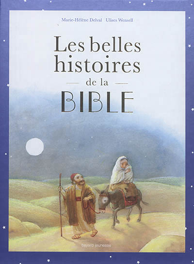 Belles Histoires de la Bible (Les) - L'Ancien et le Nouveau Testament