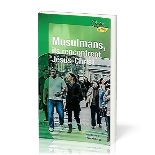 Musulmans, ils rencontrent Jésus-Christ