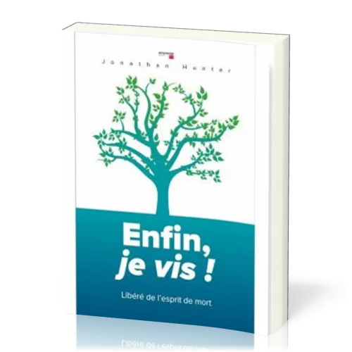 Enfin, je vis! - Libéré de l'esprit de mort