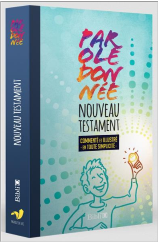 Nouveau Testament, Parole donnée , compact, broché - Commenté et illustré en toute simplicité