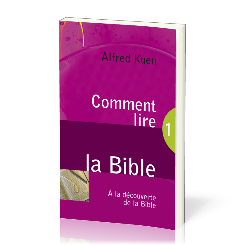 Comment lire la Bible - À la découverte de la Bible 1