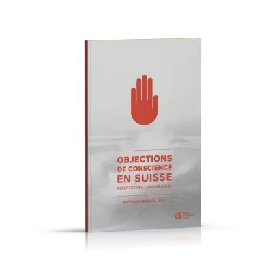 Objections de conscience en Suisse - Perspectives évangéliques