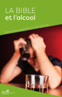 Bible et l'alcool (La) - Collection: simples réponses bibliques