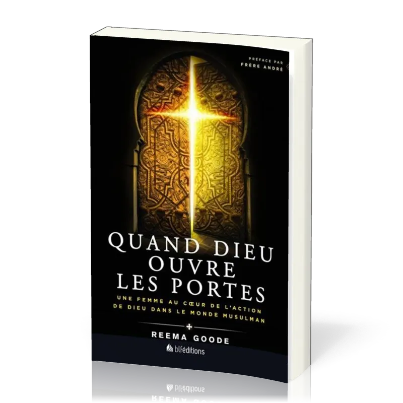 Quand Dieu ouvre les portes - Une femme au cœur de l'action de Dieu dans le monde musulman