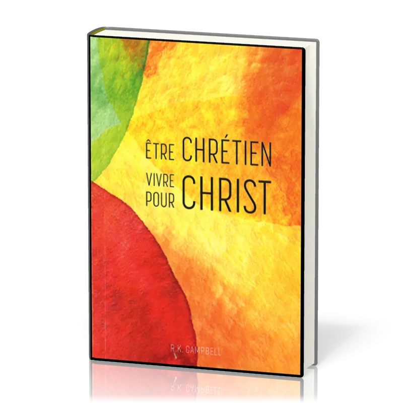 Être chrétien vivre pour Christ