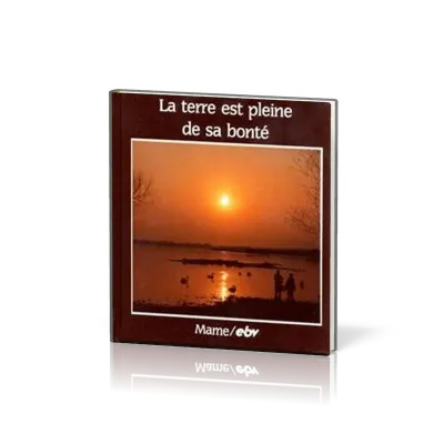 Terre est pleine de sa bonté (La)