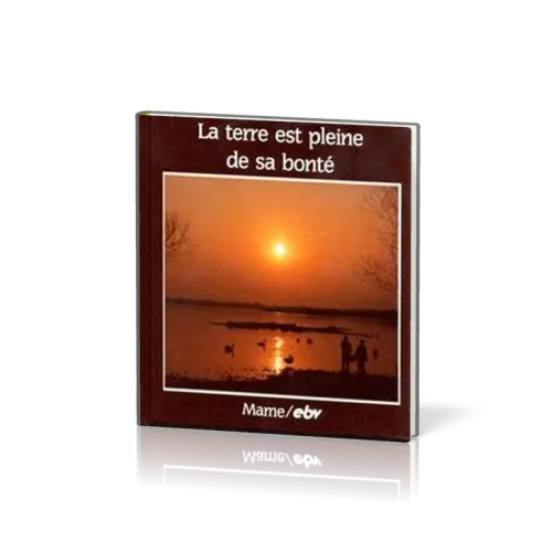 Terre est pleine de sa bonté (La)