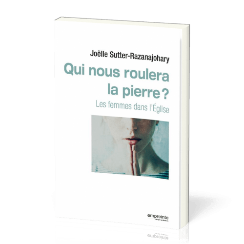 Qui nous roulera la pierre ? - Les femmes dans l'Église