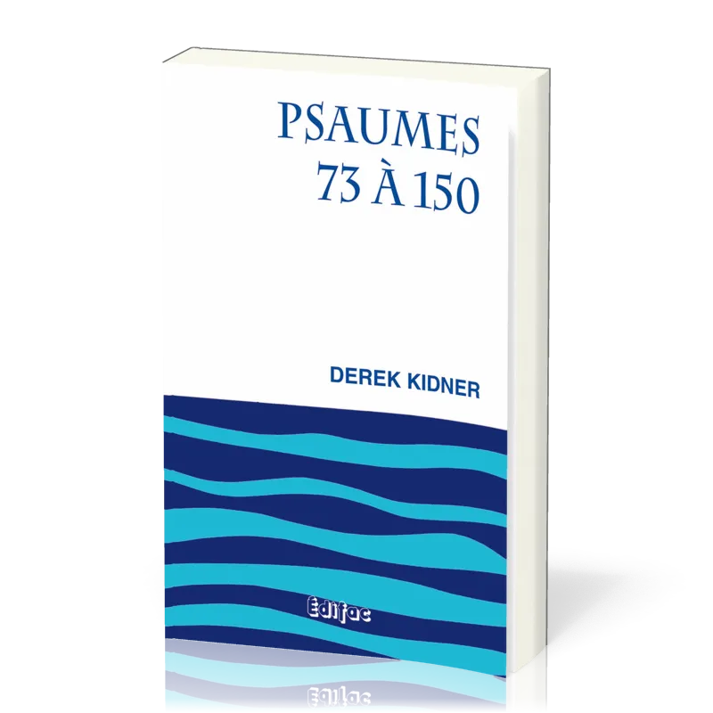 Psaumes 73 à 150 - [CEB AT 19] Commentaire Évangélique de la Bible