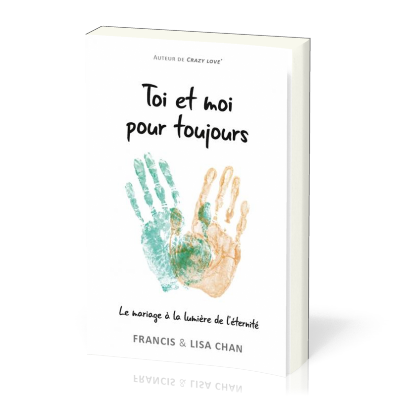 Toi et moi pour toujours - Le mariage à la lumière de l'éternité