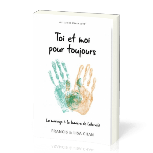 Toi et moi pour toujours - Le mariage à la lumière de l'éternité