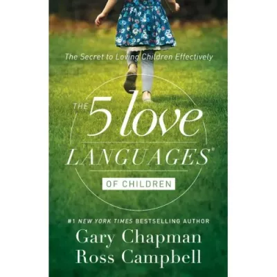 5 Love Languages of Children (The) - The Secret to Loving Children Effectively