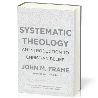 Systematic Theology - An Introduction to Christian Belief