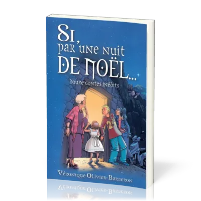 Si, par une nuit de Noël... - Douze contes inédits