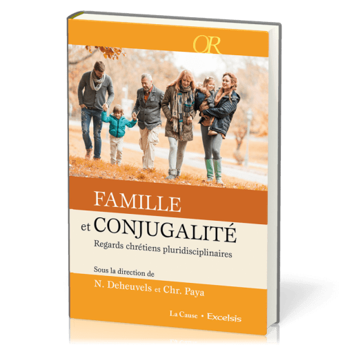 Famille et conjugalité - Regards chrétiens pluridisciplinaires