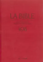 Bible d'étude TOB 2010, notes intégrales, grand format, grenat - rigide, satin, avec...