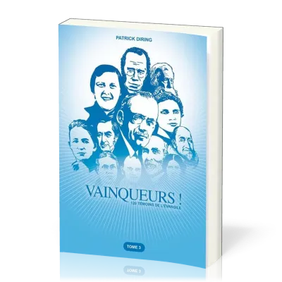 Vainqueurs! - Tome 3 - 120 témoins de L'Evangile