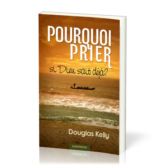 Pourquoi prier si Dieu sait déjà?