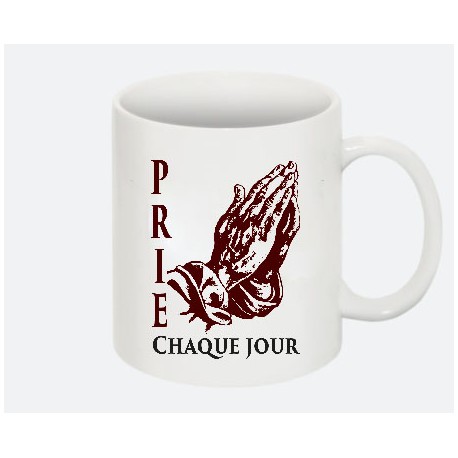 Mug " Prie chaque jour "