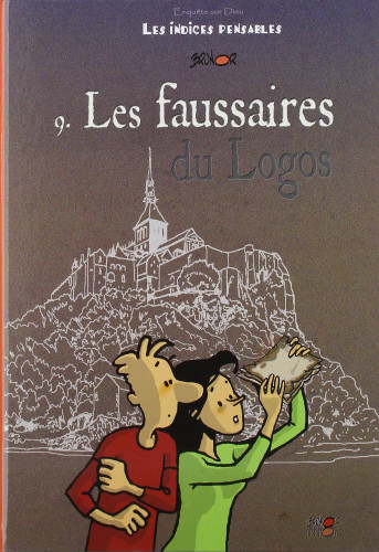 Faussaires du Logos (Les) - Les Indices pensables t.9 [BD] Enquête sur Dieu (saison 3)