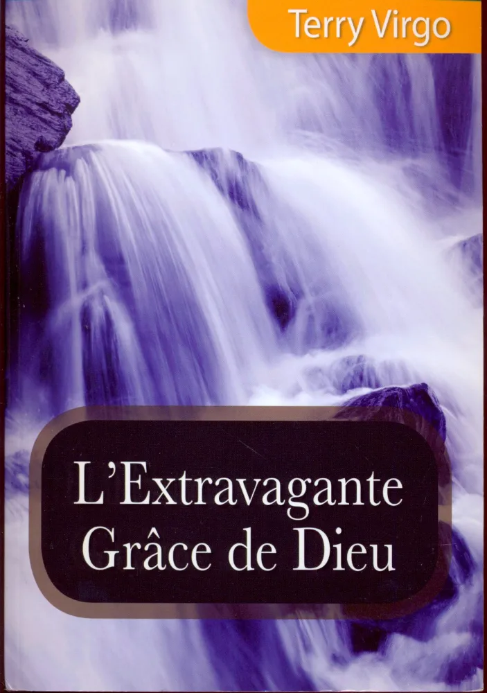 Extravagante grâce de Dieu (L')