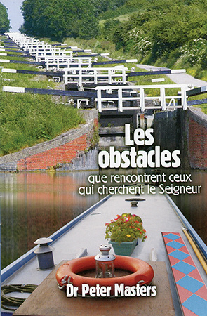 Obstacles que rencontrent ceux qui cherchent le Seigneur (Les)