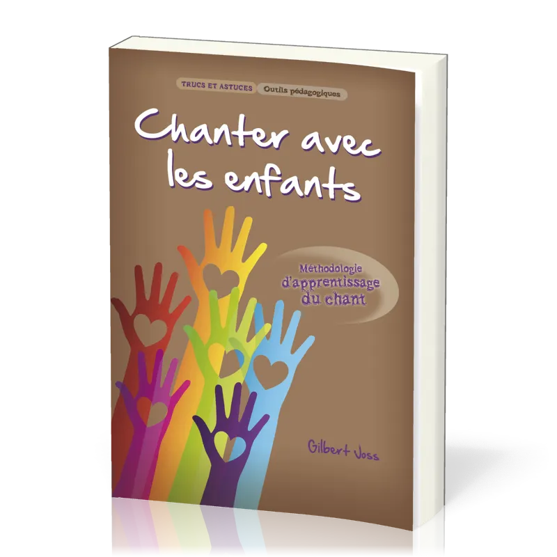 Chanter avec les enfants - Méthodologie d’apprentissage du chant