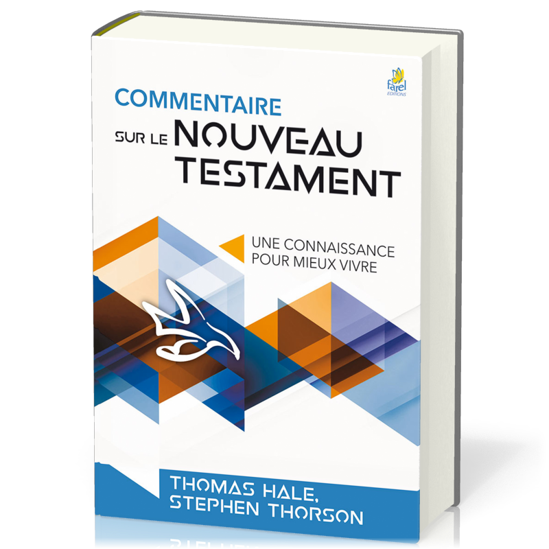 Commentaire sur le Nouveau Testament - Une connaissance pour mieux vivre