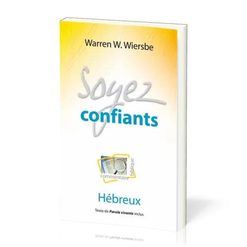 Soyez confiants - Hébreux