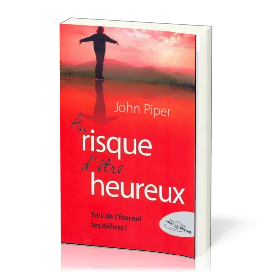 Au risque d'être heureux... - Fais de l'éternel tes délices