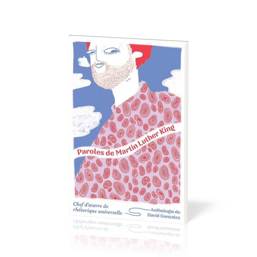 Paroles de Martin Luther King - Chef d’œuvre de rhétorique universelle
