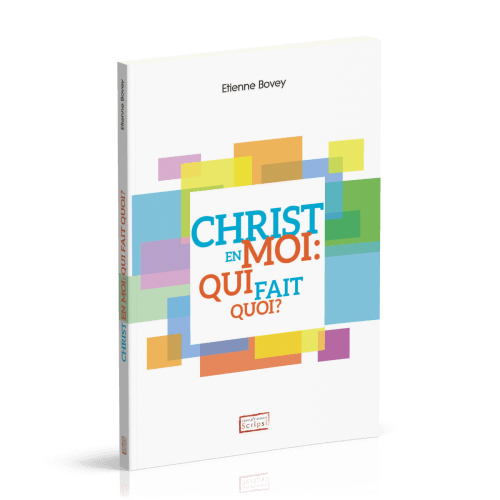 Christ en moi: qui fait quoi?